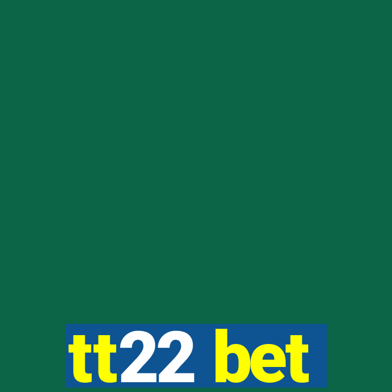 tt22 bet